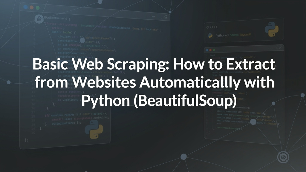 Basic Web Scraping: How to Extract Data from Websites Automatically with Python (BeautifulSoup)